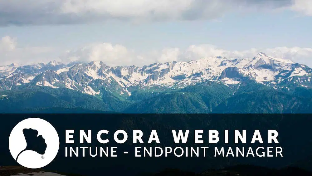INTUNE-ENDPOINT-MANAGER-ENCORA-WEBINAR