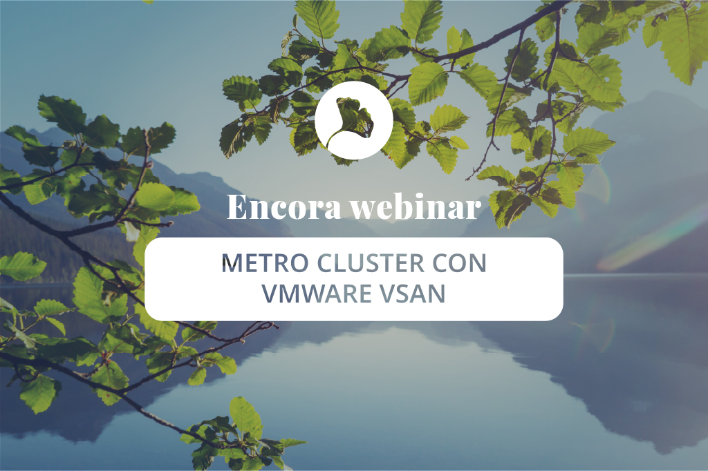 Encora Webinar Metro Cluster con VMware con vSAN